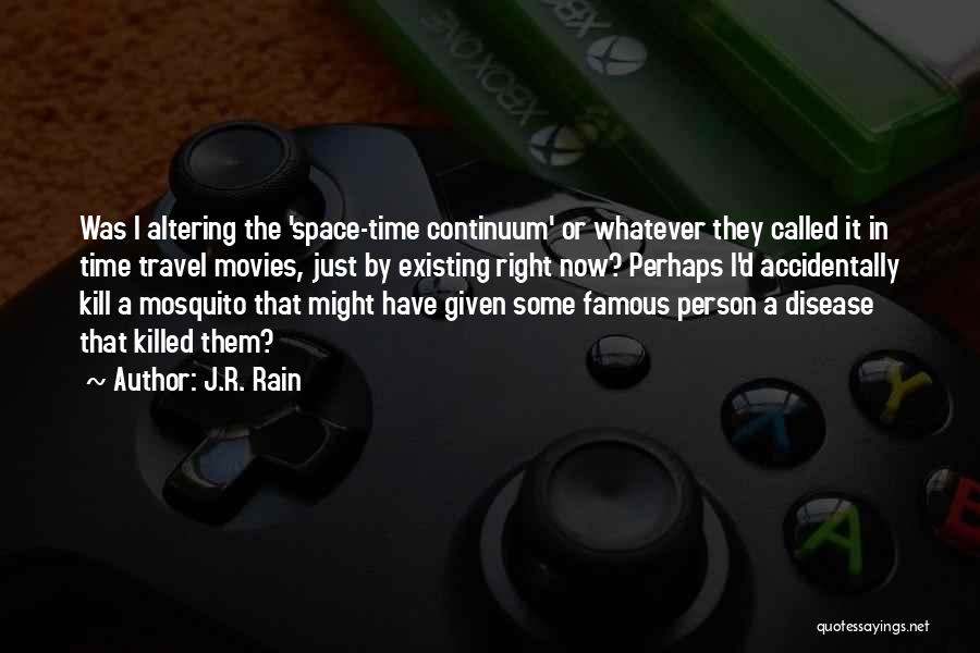 Space Time Continuum Quotes By J.R. Rain