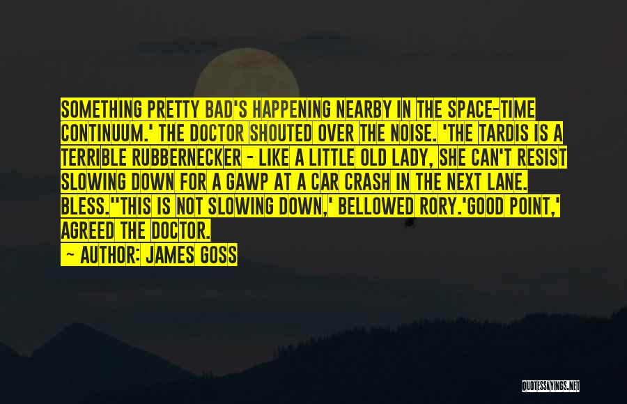 Space Time Continuum Quotes By James Goss