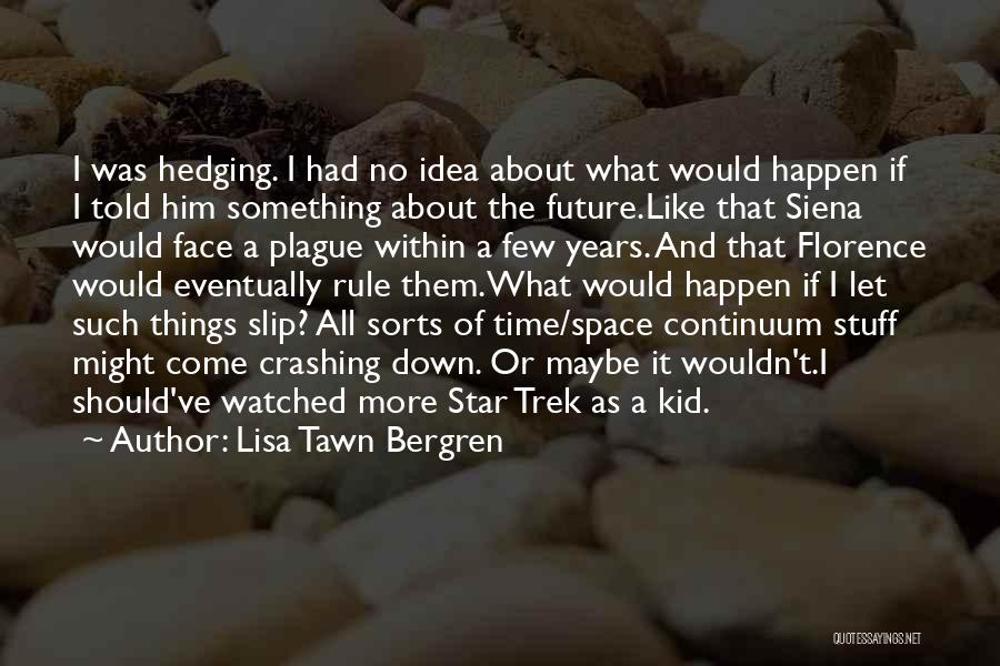 Space Time Continuum Quotes By Lisa Tawn Bergren
