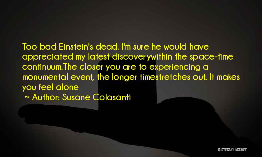 Space Time Continuum Quotes By Susane Colasanti
