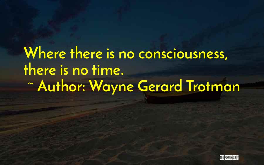 Space Time Continuum Quotes By Wayne Gerard Trotman