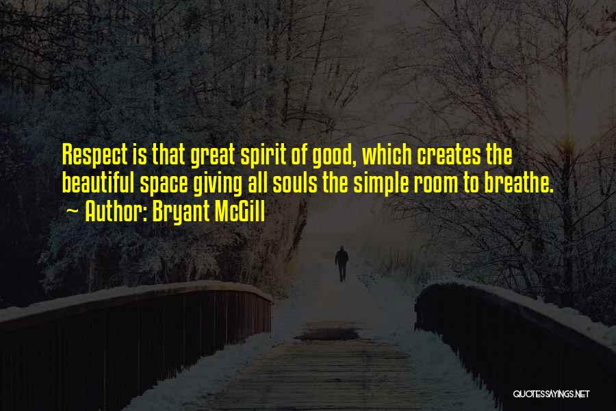 Space To Breathe Quotes By Bryant McGill