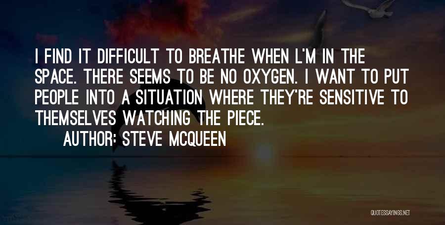 Space To Breathe Quotes By Steve McQueen