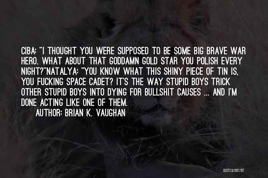 Space War Quotes By Brian K. Vaughan