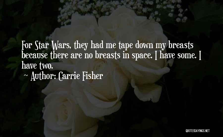 Space War Quotes By Carrie Fisher