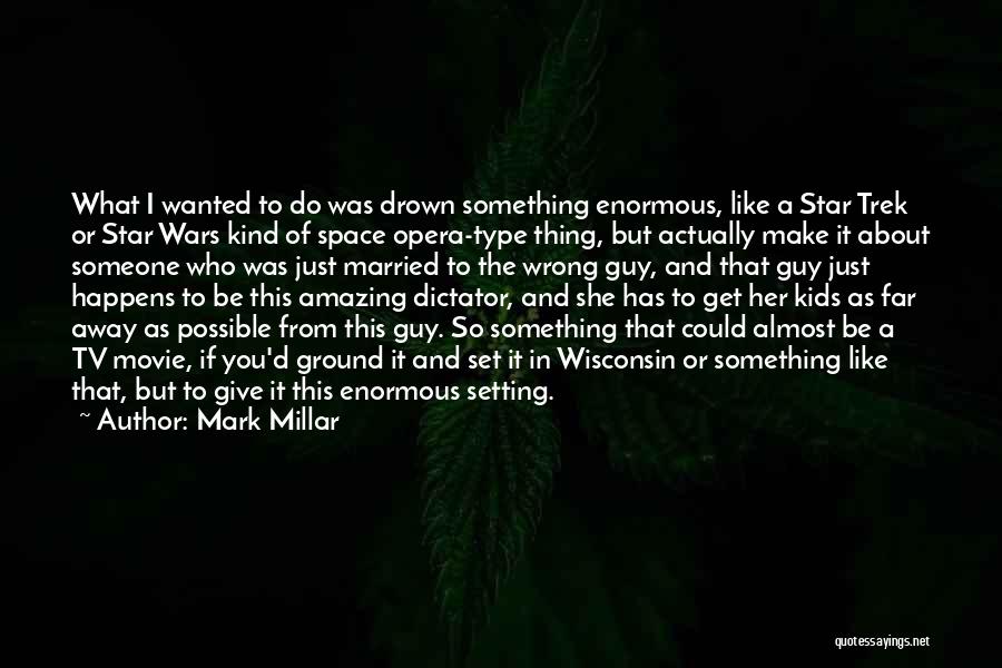 Space War Quotes By Mark Millar