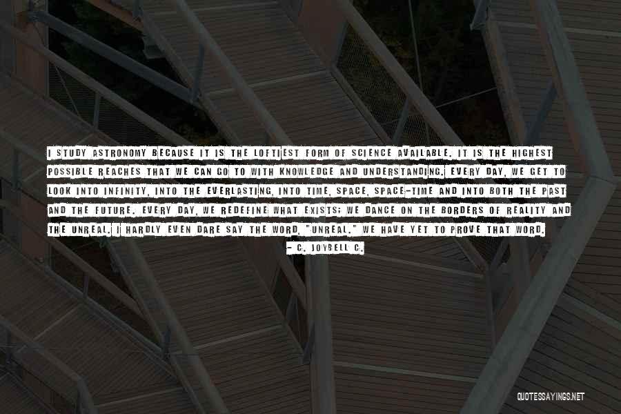 Space What Is The Science Quotes By C. JoyBell C. Space What Is The Science Quotes By C. JoyBell C.