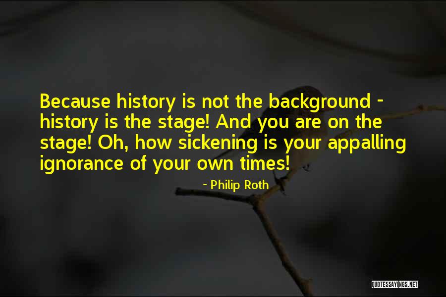 Spaceborne Species Quotes By Philip Roth Spaceborne Species Quotes By Philip Roth