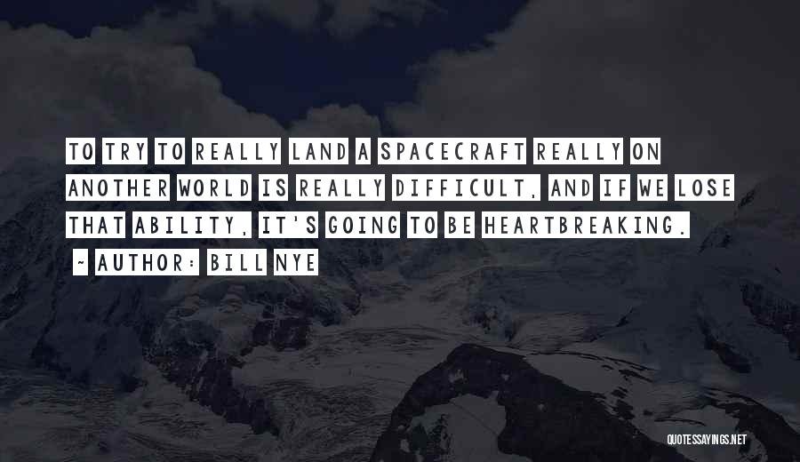 Spacecraft Quotes By Bill Nye