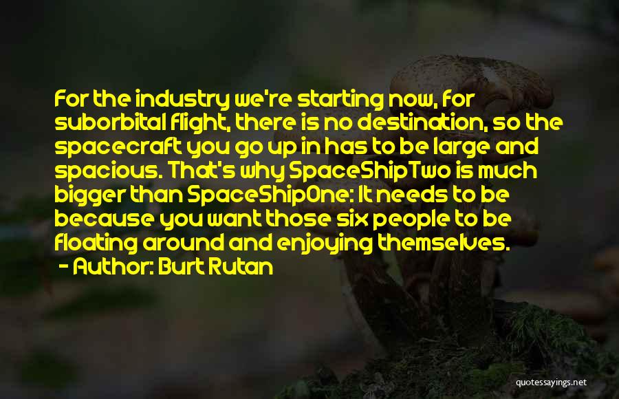 Spacecraft Quotes By Burt Rutan