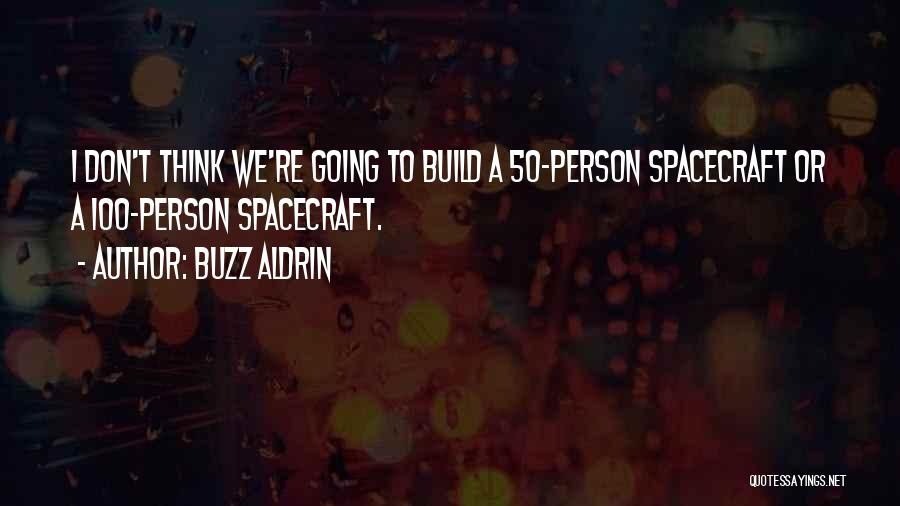 Spacecraft Quotes By Buzz Aldrin