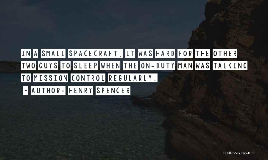 Spacecraft Quotes By Henry Spencer