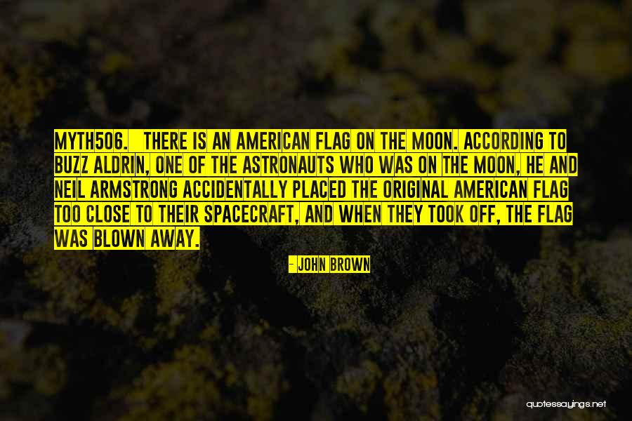 Spacecraft Quotes By John Brown