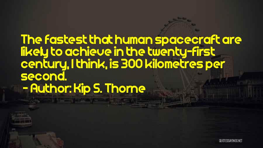 Spacecraft Quotes By Kip S. Thorne