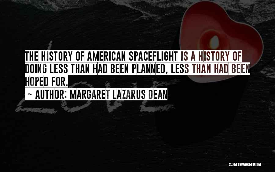 Spaceflight Quotes By Margaret Lazarus Dean