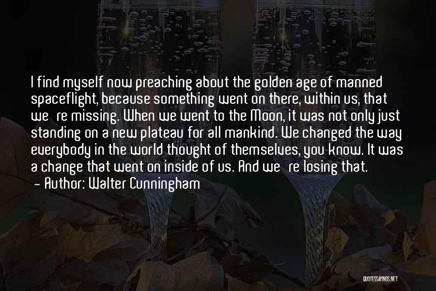 Spaceflight Quotes By Walter Cunningham