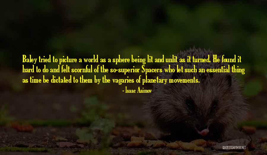 Spacers Quotes By Isaac Asimov Spacers Quotes By Isaac Asimov
