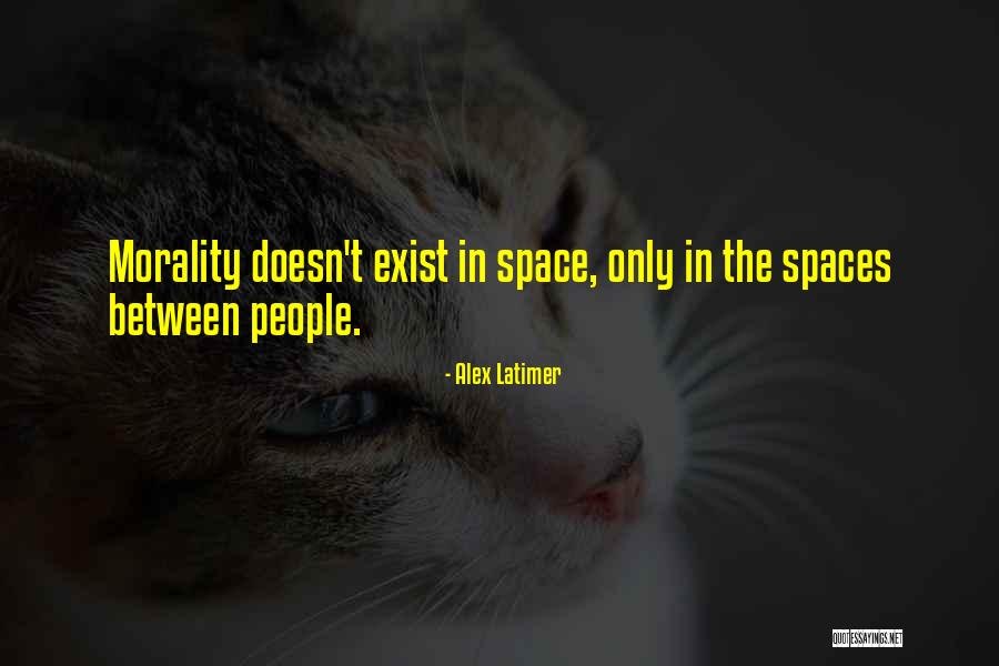 Spaces Between People Quotes By Alex Latimer Spaces Between People Quotes By Alex Latimer