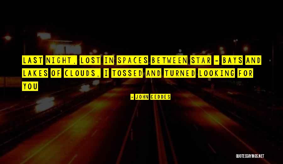 Spaces In Between Quotes By John Geddes Spaces In Between Quotes By John Geddes