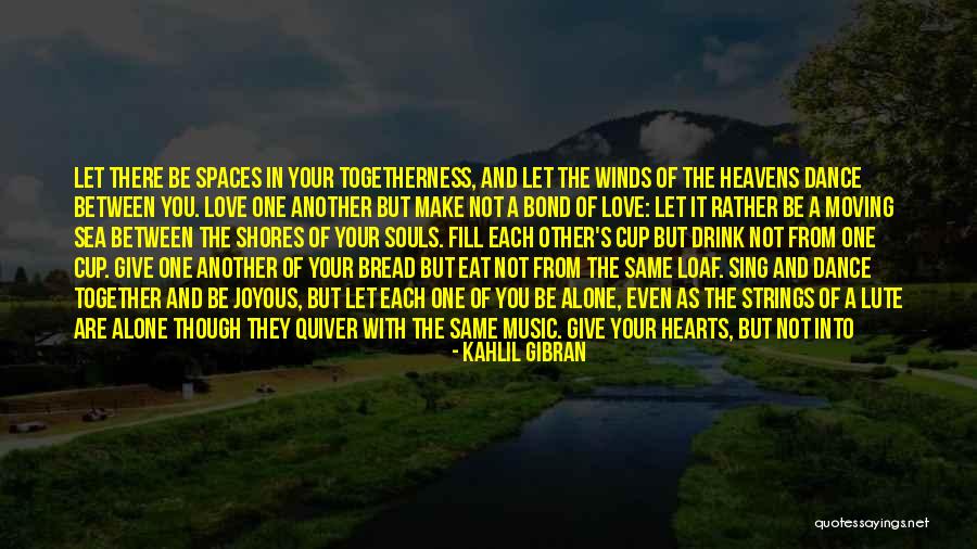 Spaces In Between Quotes By Kahlil Gibran Spaces In Between Quotes By Kahlil Gibran