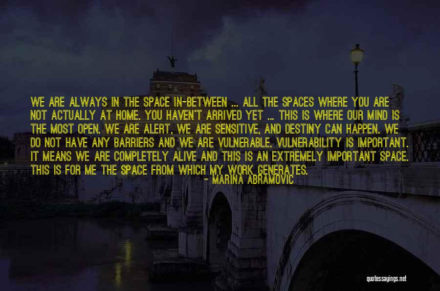 Spaces In Between Quotes By Marina Abramovic Spaces In Between Quotes By Marina Abramovic