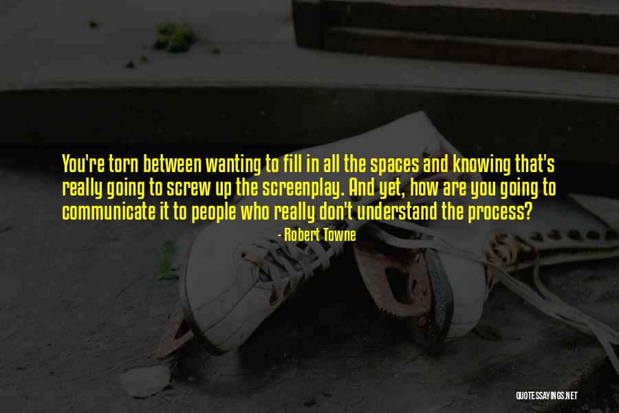 Spaces In Between Quotes By Robert Towne Spaces In Between Quotes By Robert Towne