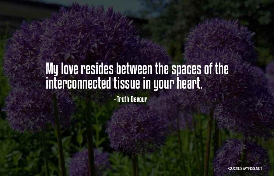 Spaces In Between Quotes By Truth Devour Spaces In Between Quotes By Truth Devour