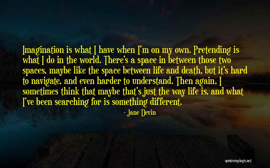 Spaces Spaces Quotes By Jane Devin Spaces Spaces Quotes By Jane Devin