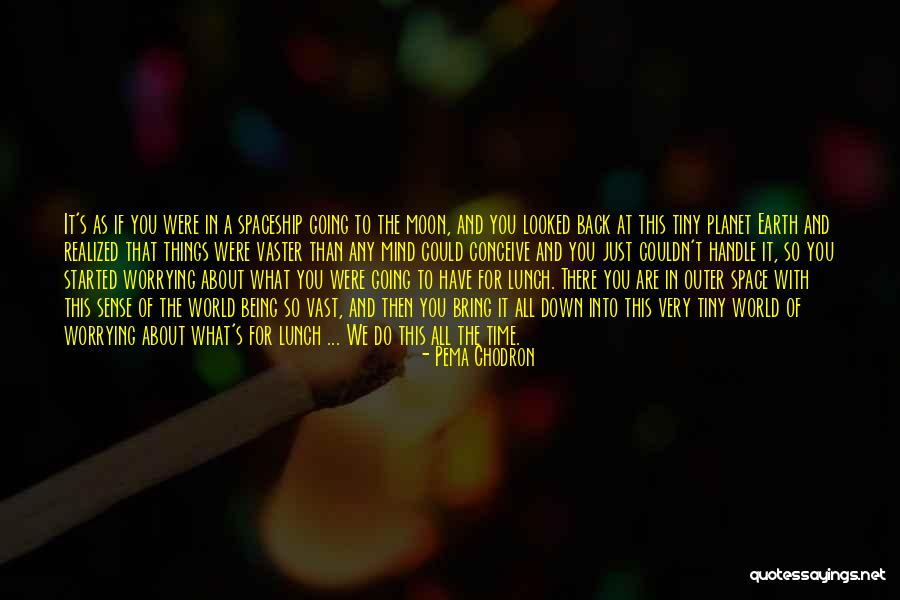 Spaceship Quotes By Pema Chodron Spaceship Quotes By Pema Chodron