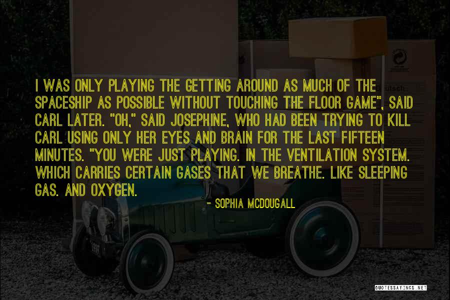Spaceship Quotes By Sophia McDougall Spaceship Quotes By Sophia McDougall