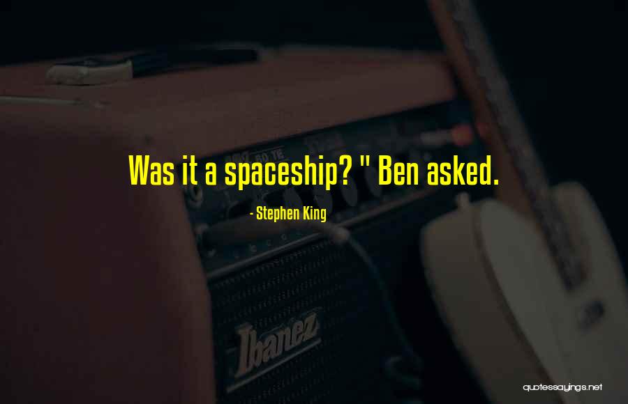 Spaceship Quotes By Stephen King Spaceship Quotes By Stephen King
