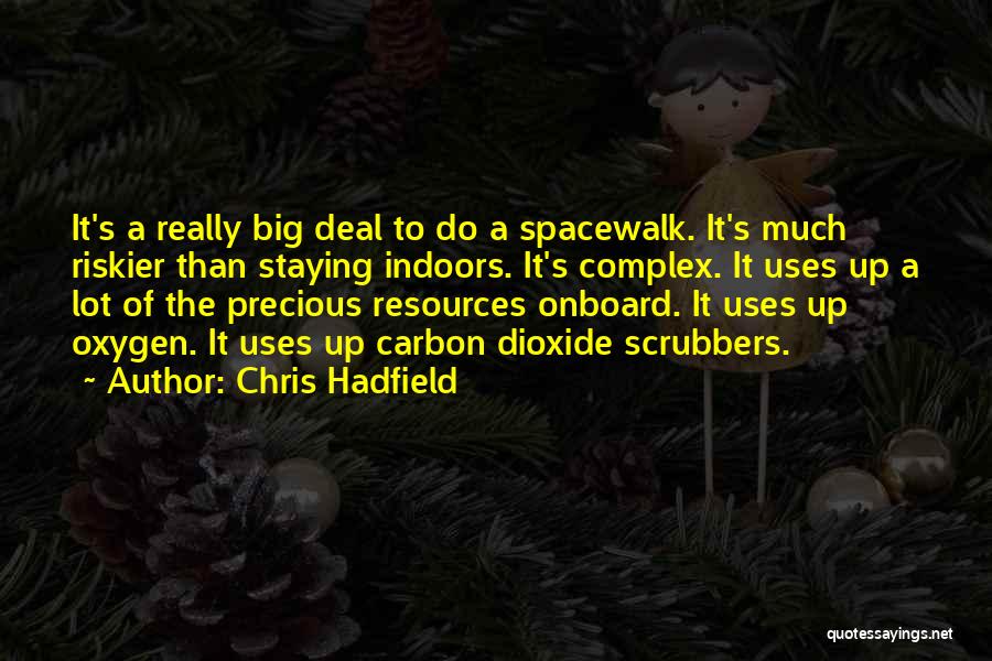 Spacewalk Quotes By Chris Hadfield