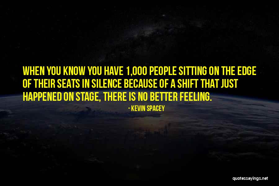 Spacey Feeling Quotes By Kevin Spacey Spacey Feeling Quotes By Kevin Spacey