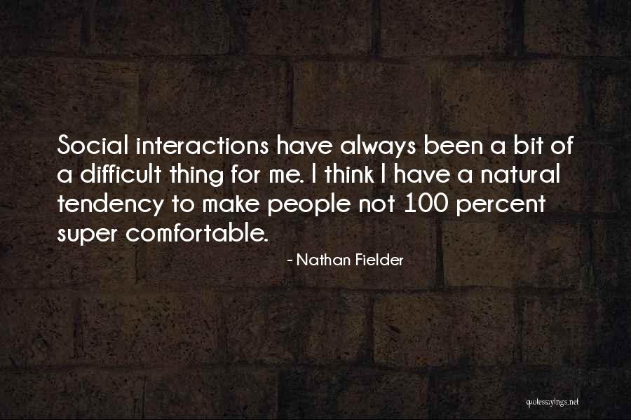 Spackling Quotes By Nathan Fielder