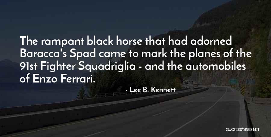 Spad Quotes By Lee B. Kennett Spad Quotes By Lee B. Kennett