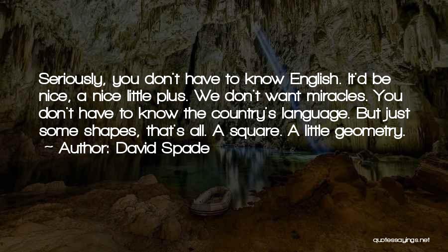 Spade Quotes By David Spade