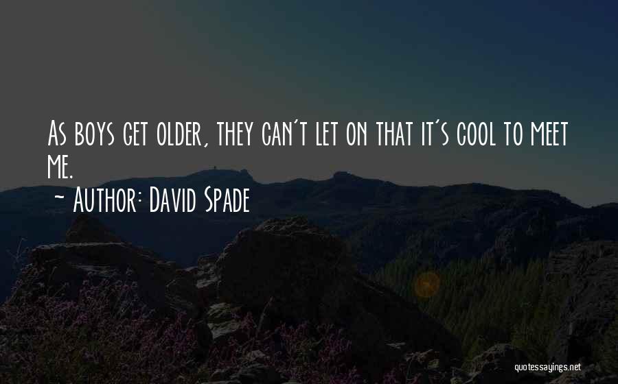 Spade Quotes By David Spade