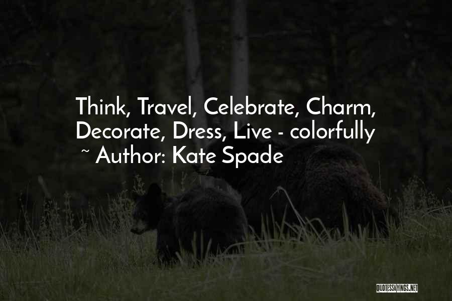 Spade Quotes By Kate Spade