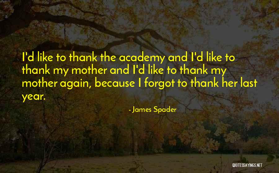 Spader Quotes By James Spader Spader Quotes By James Spader