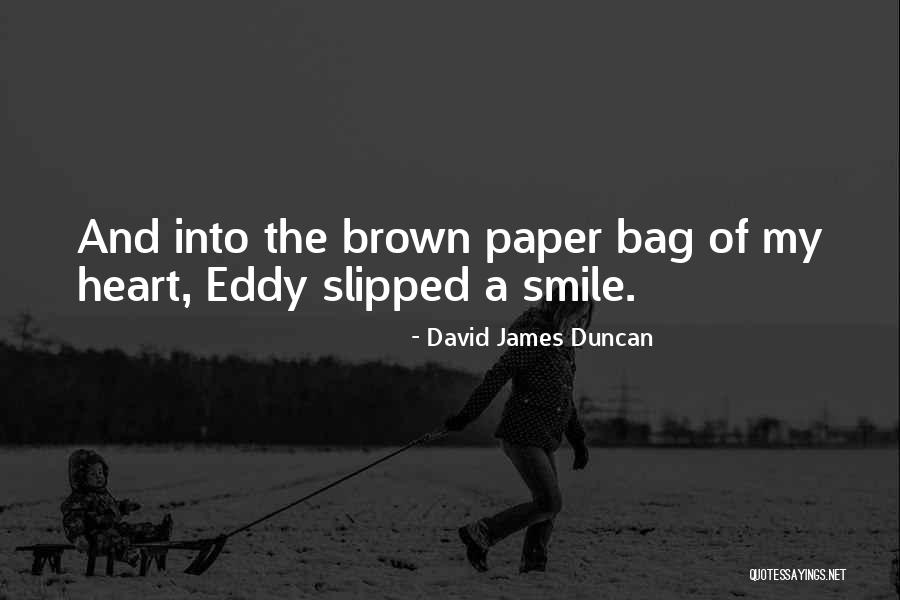 Spadikam Actors Quotes By David James Duncan Spadikam Actors Quotes By David James Duncan