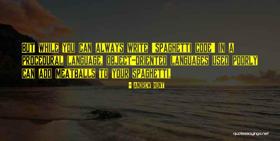 Spaghetti And Meatballs Quotes By Andrew Hunt Spaghetti And Meatballs Quotes By Andrew Hunt