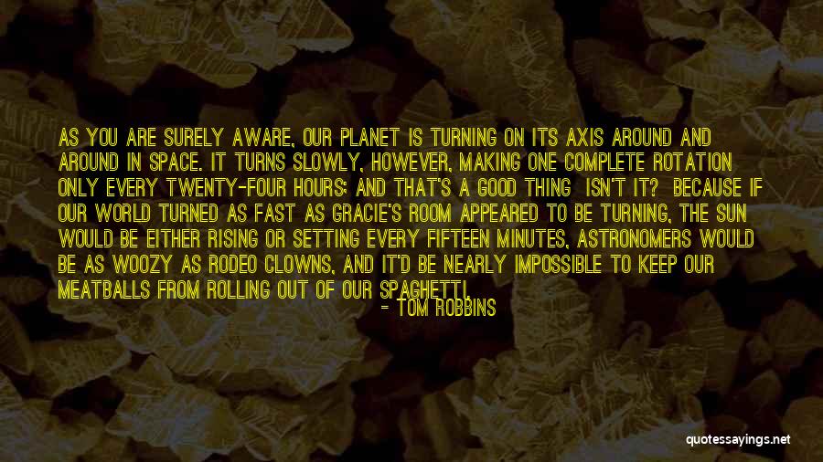 Spaghetti And Meatballs Quotes By Tom Robbins Spaghetti And Meatballs Quotes By Tom Robbins