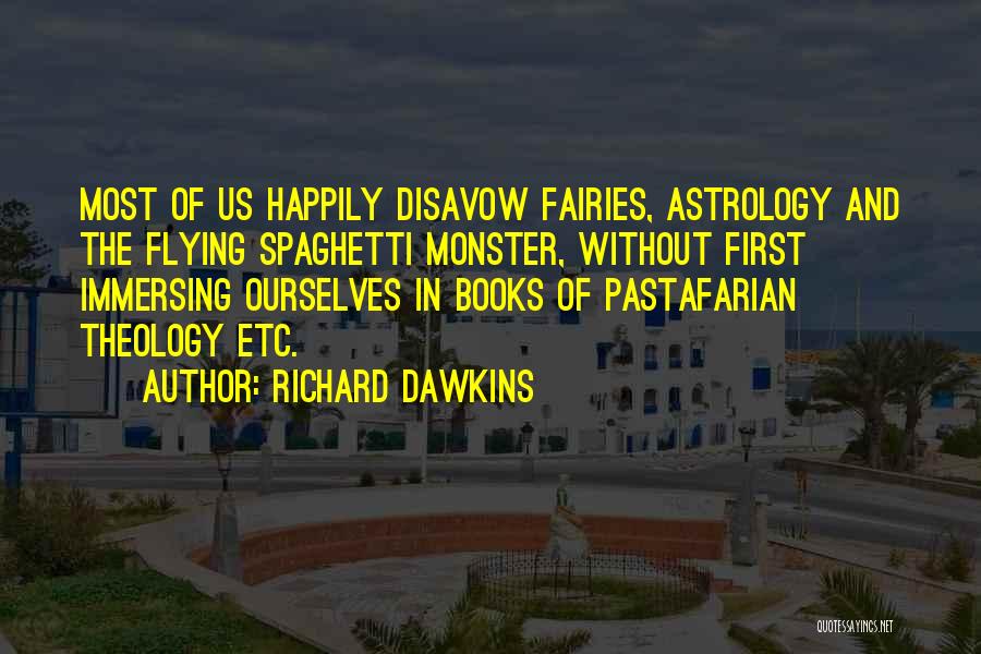 Spaghetti Monster Quotes By Richard Dawkins