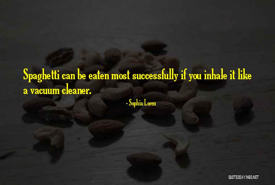 Spaghetti Vacuum Quotes By Sophia Loren Spaghetti Vacuum Quotes By Sophia Loren