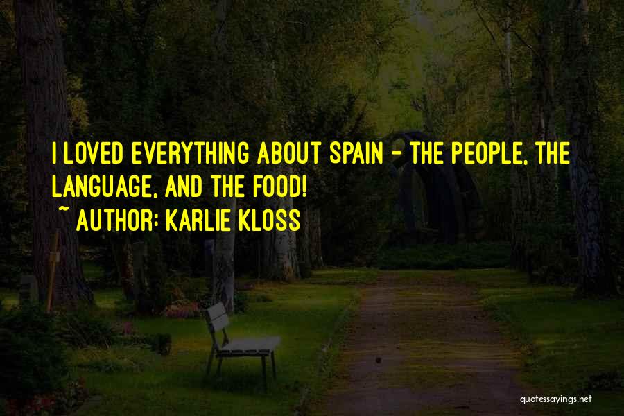 Spain Food Quotes By Karlie Kloss
