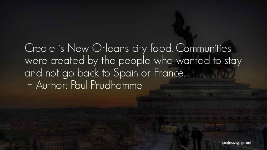 Spain Food Quotes By Paul Prudhomme