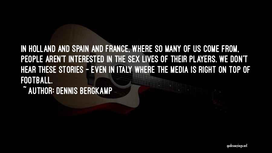 Spain Football Quotes By Dennis Bergkamp