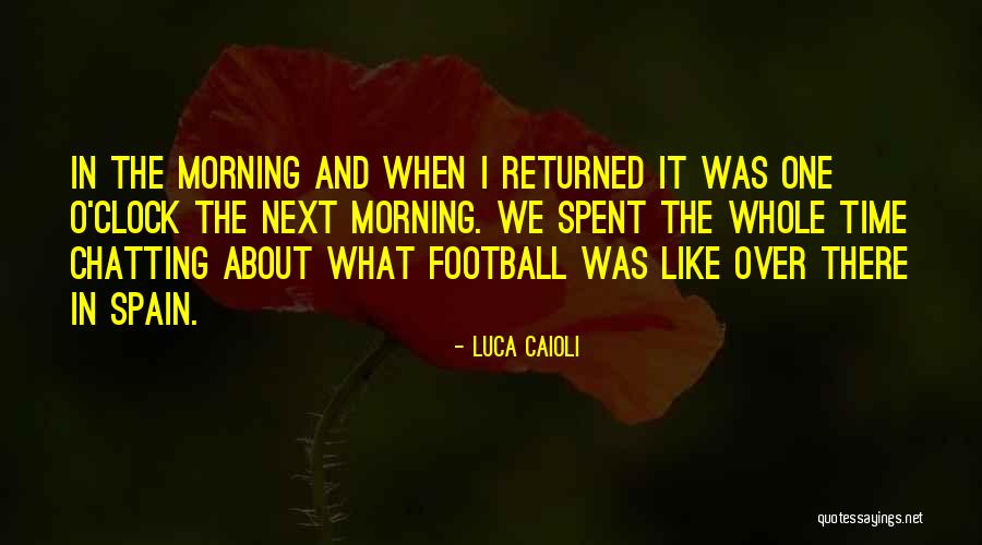 Spain Football Quotes By Luca Caioli