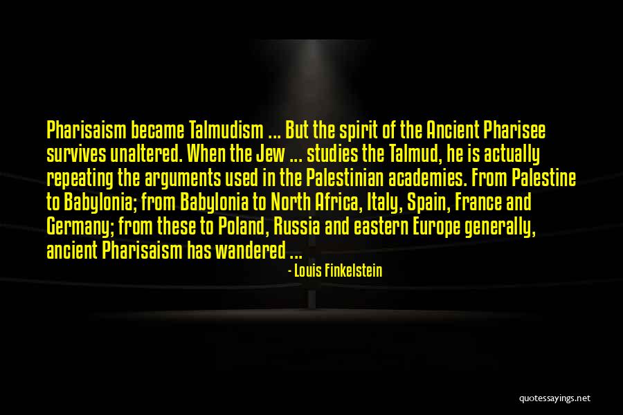 Spain Quotes By Louis Finkelstein