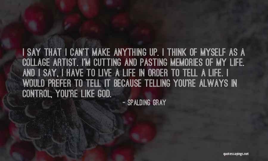 Spalding Gray Quotes 2057156